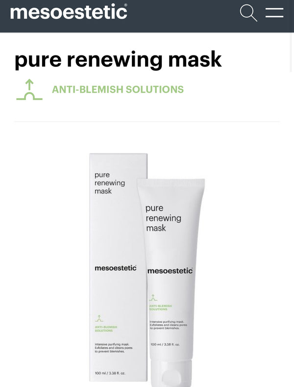 mesoestetic pure renewing mask 
ANTI-BLEMISH SOLUTIONS