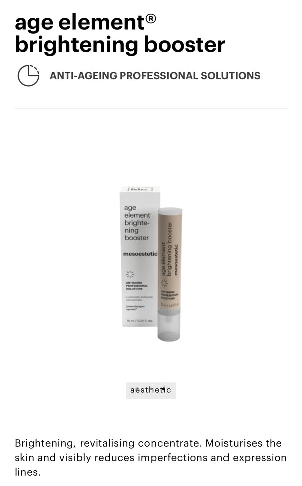 age element®
brightening booster
ANTI-AGEING PROFESSIONAL SOLUTIONS